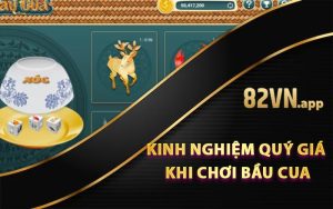 Những kinh nghiệm quý giá khi chơi Bầu Cua
