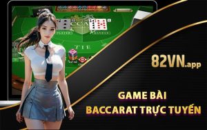 Game bài Baccarat trực tuyến