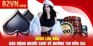 SODO Lừa Đảo – Báo động Người Chơi Về Những Tin Đồn Sai